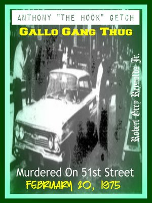cover image of Anthony "The Hook" Getch Gallo Gang Thug Murdered On 51st Street